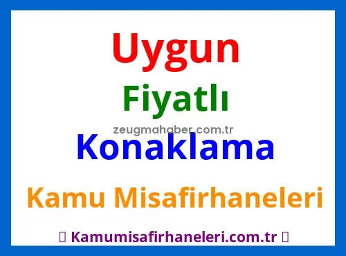 Kamu Misafirhanelerinde Uygun Fiyatlı Konaklama